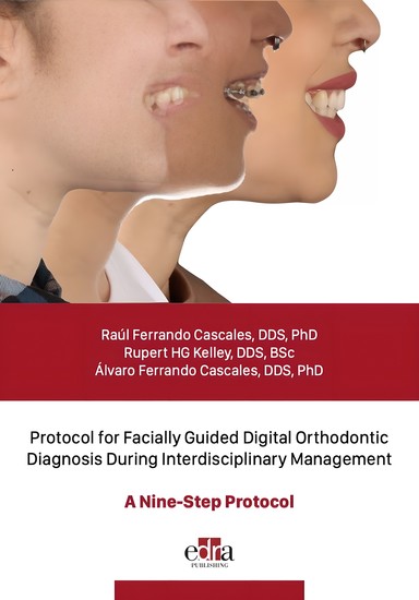 Protocol for Facially Guided Digital Orthodontic Diagnosis During Interdisciplinary Management - A Nine-Step Protocol - cover