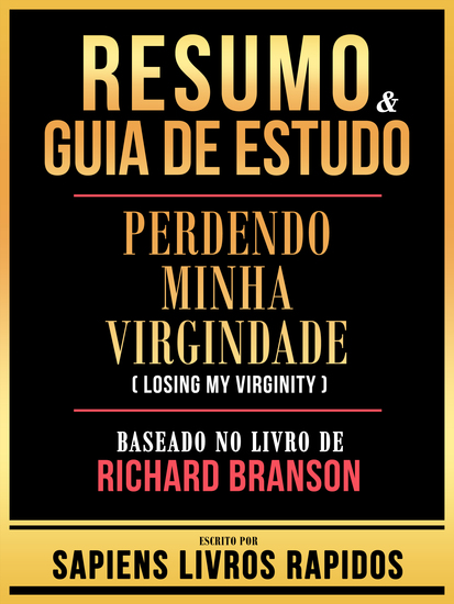 Resumo & Guia De Estudo - Perdendo Minha Virgindade (Losing My Virginity) - Baseado No Livro De Richard Branson - cover