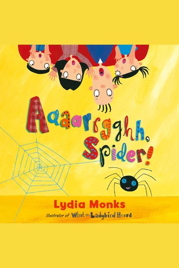 Aaaarrgghh Spider!: A brilliantly funny audio book edition of the children’s picture book! - cover