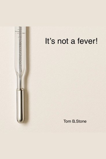 It’s not a fever! - A comical compilation of doctor pet peeves poems - cover