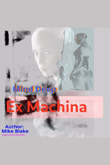 Mind-Deep ( Ex Machina ) - poem for Deep Minds - cover