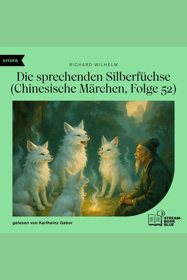 Die sprechenden Silberfüchse (Chinesische Märchen Folge 52) - cover
