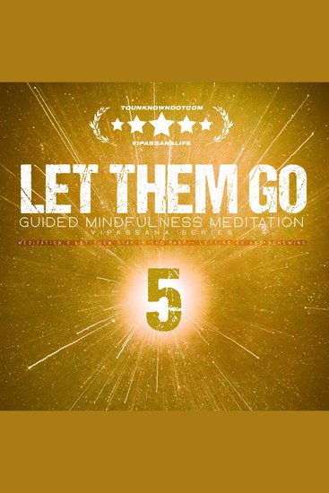 Let Them Go: Guided Mindfulness Meditation (Vipassana Series) - Meditation 5 Let Them Stay in the Past — Letting Go and Renewing - cover