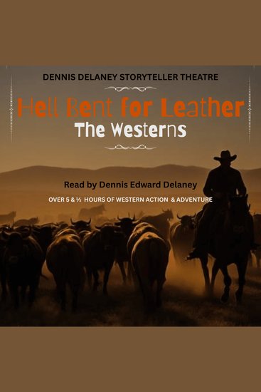 Hell Bent for Leather | The Westerns - Read by Dennis Edward Delaney - cover