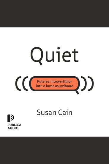 Quiet - Puterea introvertiților într-o lume asurzitoare - cover