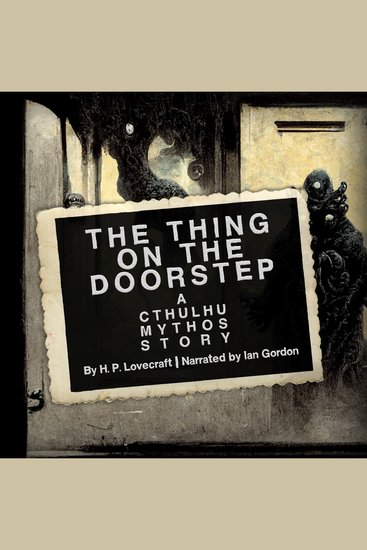Thing on the Doorstep The: A Cthulhu Mythos Story - cover