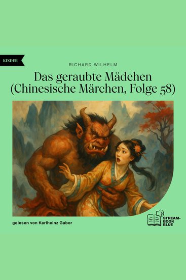 Das geraubte Mädchen (Chinesische Märchen Folge 58) - cover