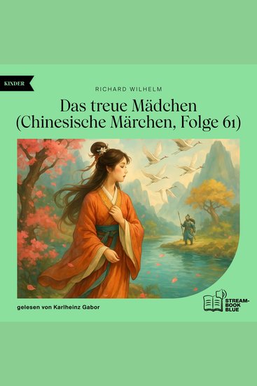Das treue Mädchen (Chinesische Märchen Folge 61) - cover