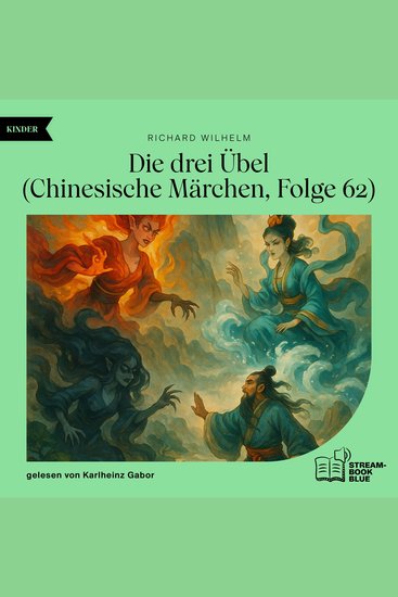Die drei Übel (Chinesische Märchen Folge 62) - cover