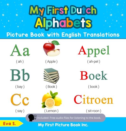 My First Dutch Alphabets Picture Book with English Translations - Bilingual Early Learning & Easy Teaching Dutch Books for Kids - cover