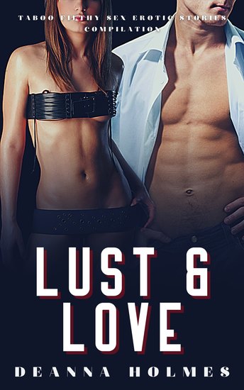 Lust & Love - Taboo Filthy Sex Erotic Stories Compilation - cover