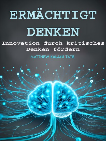 Ermächtigt Denken - Innovation durch kritisches Denken fördern - cover