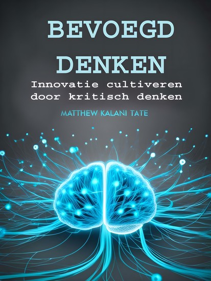 Bevoegd Denken - Innovatie cultiveren door kritisch denken - cover