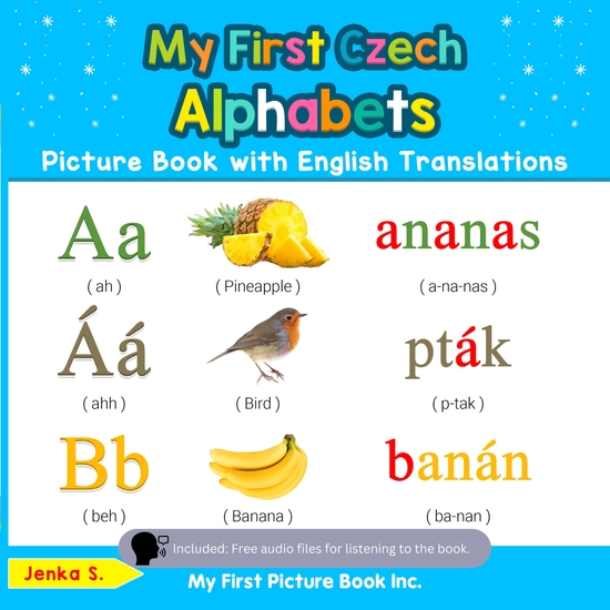 My First Czech Alphabets Picture Book with English Translations - Bilingual Early Learning & Easy Teaching Czech Books for Kids - cover