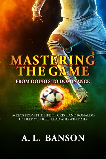 Mastering the Game - From Doubts to Dominance - cover
