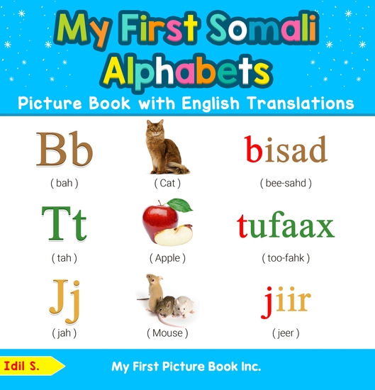 My First Somali Alphabets Picture Book with English Translations - Bilingual Early Learning & Easy Teaching Somali Books for Kids - cover