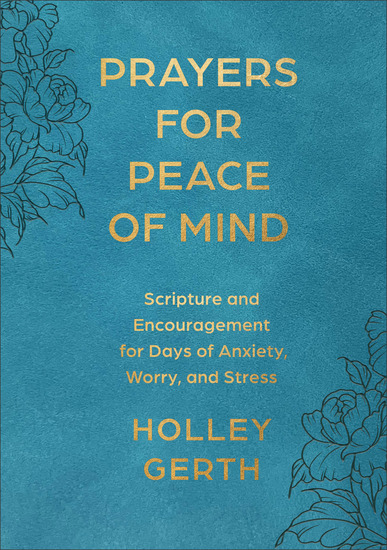 Prayers for Peace of Mind - Scripture and Encouragement for Days of Anxiety Worry and Stress - cover