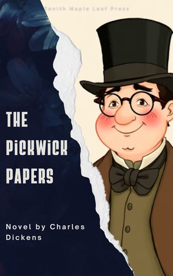 The Pickwick Papers - A Comic Journey of Friendship Adventure and Victorian England - cover