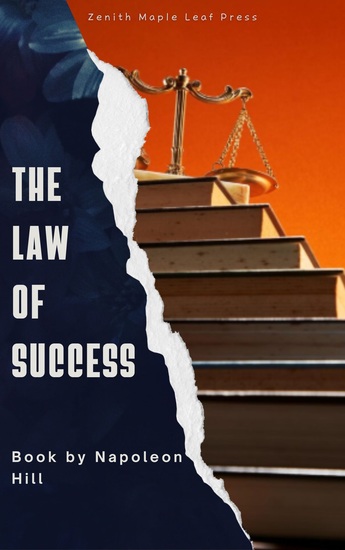 The Law of Success - Napoleon Hill's Complete Success Formula for Wealth Power & Achievement - cover