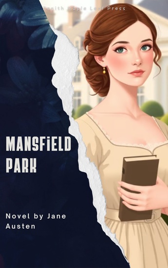 Mansfield Park - Jane Austen's Masterpiece of Morality Class and Love - cover