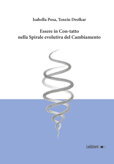 Essere in Con-Tatto nella Spirale evolutiva del Cambiamento - cover