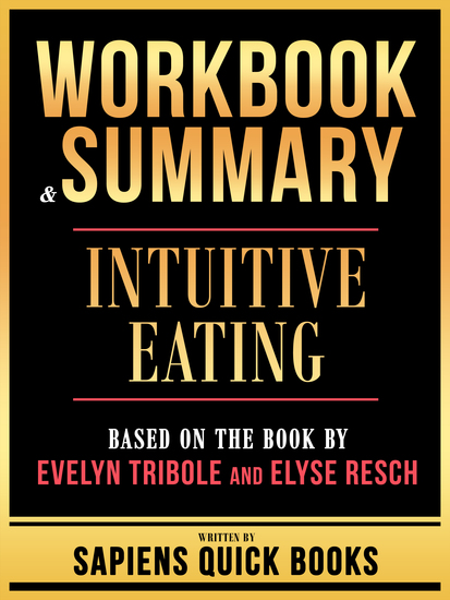 Workbook & Summary - Intuitive Eating - Based On The Book By Evelyn Tribole And Elyse Resch - cover