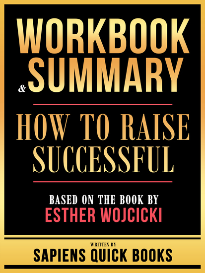 Workbook & Summary - How To Raise Successful - Based On The Book By Esther Wojcicki - cover