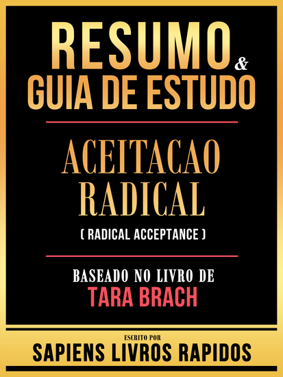 Resumo & Guia De Estudo - Aceitacao Radical (Radical Acceptance) - Baseado No Livro De Tara Brach - cover