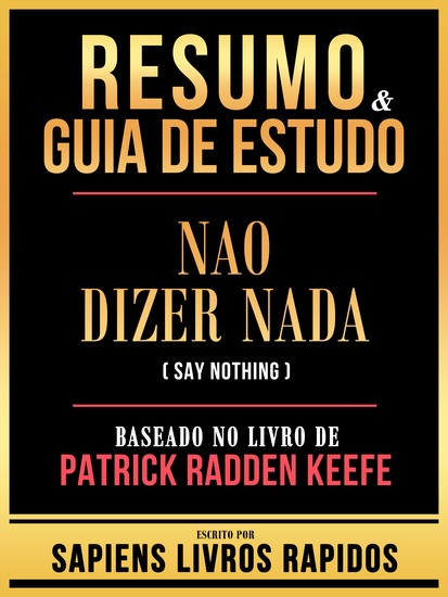 Resumo & Guia De Estudo - Nao Dizer Nada (Say Nothing) - Baseado No Livro De Patrick Radden Keefe - cover
