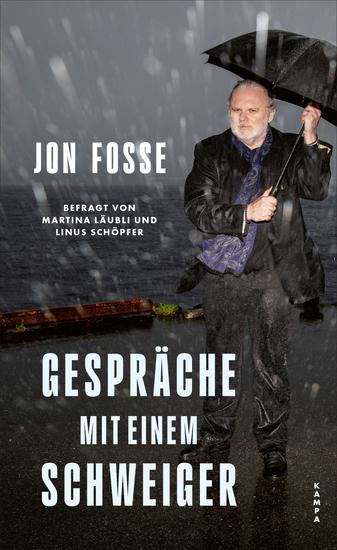 Gespräche mit einem Schweiger - Jon Fosse befragt von Martina Läubli und Linus Schöpfer - cover