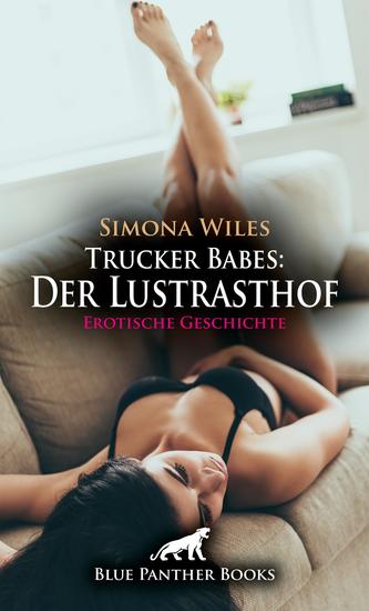 Trucker Babes: Der Lustrasthof | Erotische Geschichte - Geiler Raststättenservice - cover