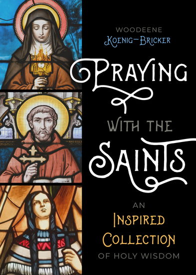Praying with the Saints - An Inspired Collection of Holy Wisdom - cover