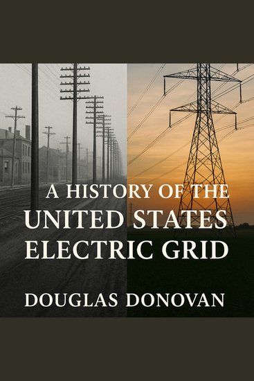 A History of the United States Electric Grid - cover