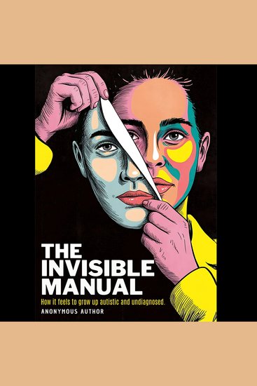 The Invisible Manual - How It Feels to Grow Up Autistic and Undiagnosed - cover