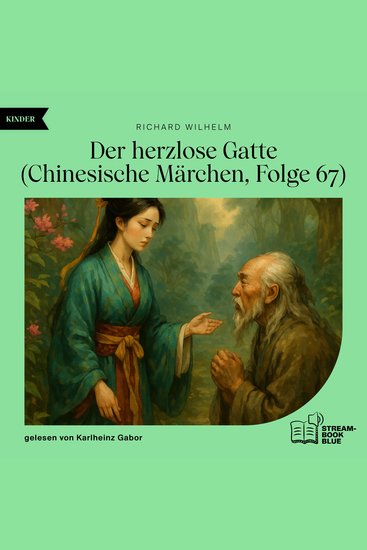 Der herzlose Gatte (Chinesische Märchen Folge 67) - cover