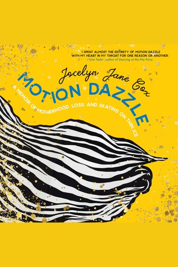 Motion Dazzle - A Memoir of Motherhood Loss and Skating on Thin Ice - cover