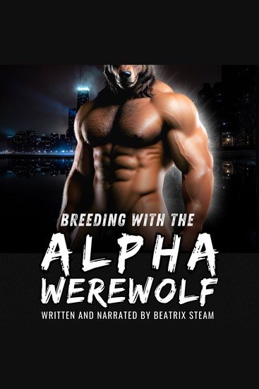 Breeding with the Alpha Werewolf - Spicy Monster Knotting Romance Smut Short Story - cover