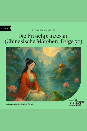 Die Froschprinzessin (Chinesische Märchen Folge 70) - cover