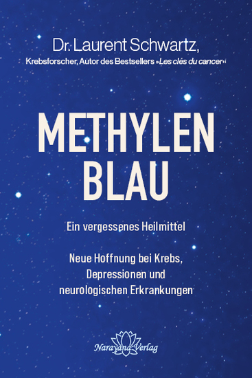 Methylenblau - Ein vergessenes Heilmittel - Neue Hoffnung bei Krebs Depressionen und neurologischen Erkrankungen - cover