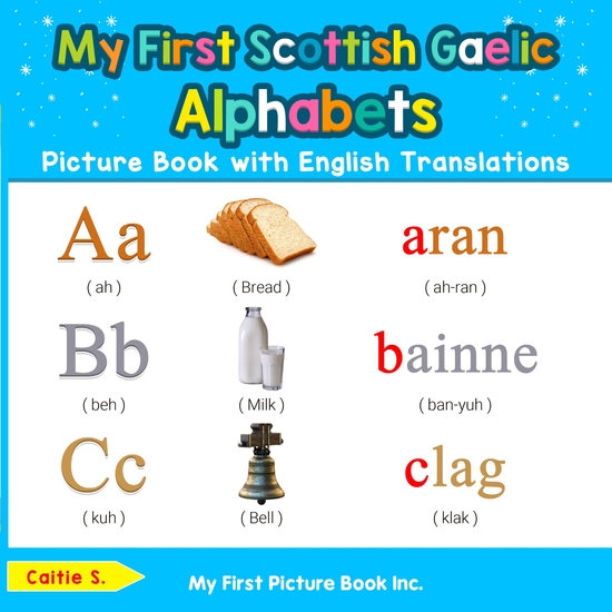My First Scottish Gaelic Alphabets Picture Book with English Translations - Bilingual Early Learning & Easy Teaching Gaelic Books for Kids - cover