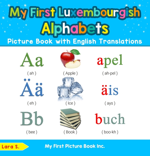 My First Luxembourgish Alphabets Picture Book with English Translations - Bilingual Early Learning & Easy Teaching Luxembourgish Books for Kids - cover