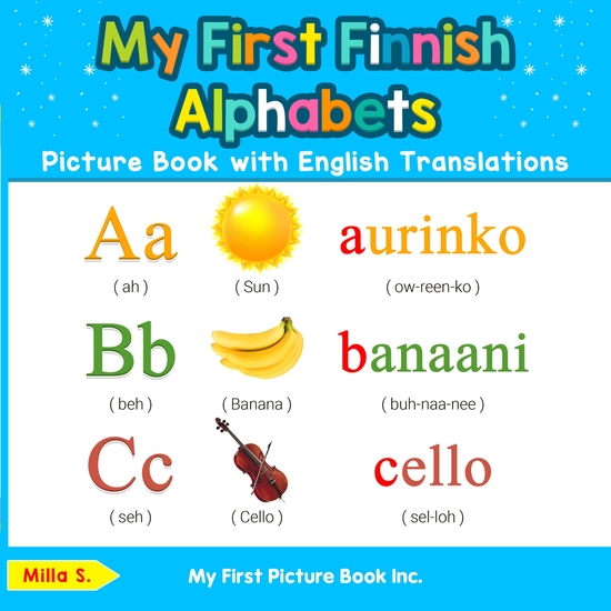My First Finnish Alphabets Picture Book with English Translations - Bilingual Early Learning & Easy Teaching Finnish Books for Kids - cover