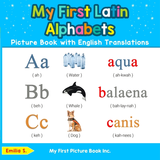 My First Latin Alphabets Picture Book with English Translations - Bilingual Early Learning & Easy Teaching Latin Books for Kids - cover