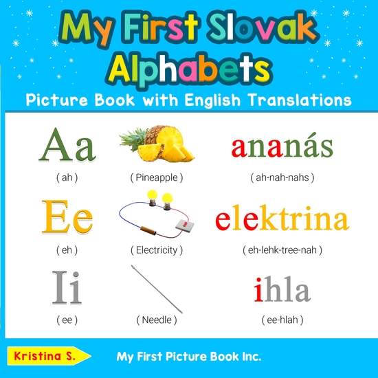 My First Slovak Alphabets Picture Book with English Translations - Bilingual Early Learning & Easy Teaching Slovak Books for Kids - cover