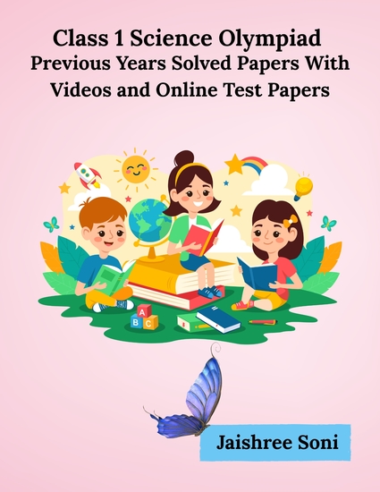 Class 1 Science Olympiad - Previous Years Solved Papers With Videos and Online Test Papers - cover