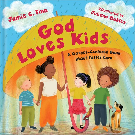 God Loves Kids - A Gospel-Centered Book About Foster Care - cover