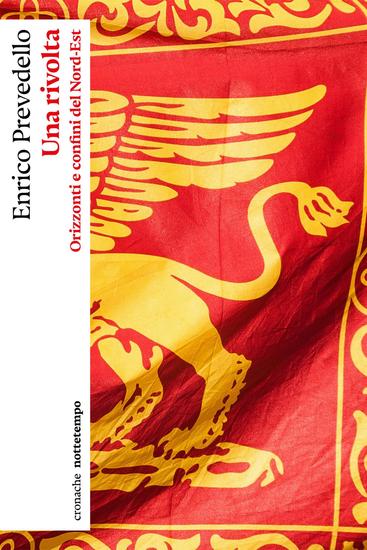 Una rivolta - Orizzonti e confini del Nord-Est - cover