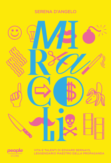 Miracoli - Vita e talenti di Edward Bernays leggendario maestro della propaganda - cover