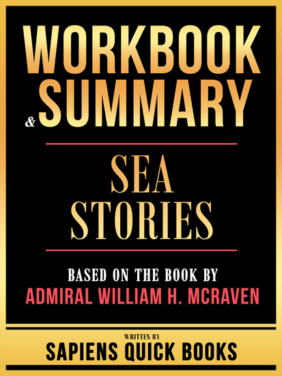 Workbook & Summary - Sea Stories - Based On The Book By Admiral William H Mcraven - cover