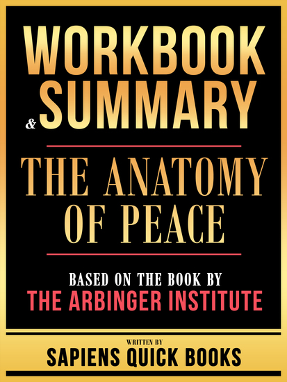 Workbook & Summary - The Anatomy Of Peace - Based On The Book By The Arbinger Institute - cover